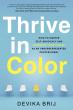 Devika Brij’s Breakout Book 'Thrive in Color' Launches as Exclusive Audible Audiobook