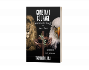 "Constant Courage: Martin Luther King, Jr. and Jesus Christ"