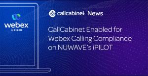 CallCabinet Enabled for Webex Calling Compliance on NUWAVE’s iPILOT