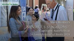 Mark Merkley's "Sandra's Syndrome" Captivates Audiences at LA Times