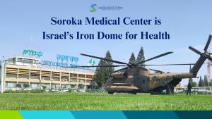 Soroka Medical Center is Israel’s Iron Dome for Health