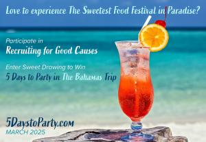 Are you a foodie love to party for good? Participate in Recruiting for Good Causes to earn one of our sweet rewards and enter drawing for The Wine & Food Festival in Paradise www.5DaystoParty.com Nassau Paradise Island March 2025
