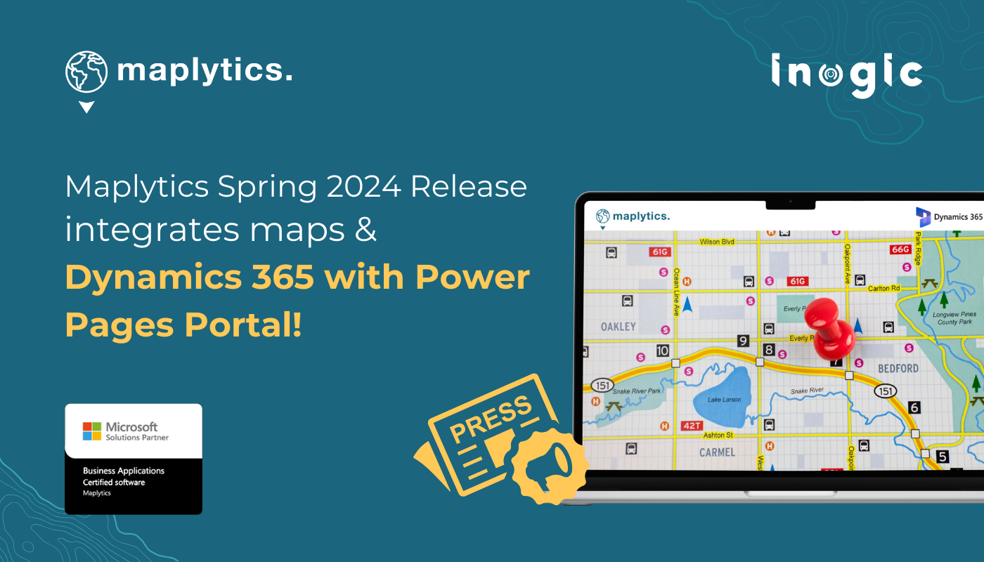 Maplytics Spring 2024 Release integrates maps & Dynamics 365 with Power ...