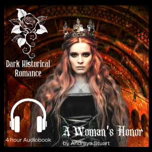 Listen to A Woman's Honor by Andreya Stuart on the Dark Romance Novels and Stories Podcast on Spotify, iTunes, Amazon Music, et al