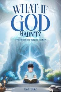 21497847 what if god hadn t by kay dia