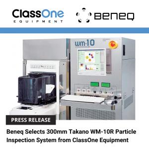  ClassOne Equipment (classoneequipment.com) announced today that Beneq has selected the Takano WM-10R as its primary particle scanner.