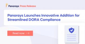 Panorays Innovative Addition for Streamlined DORA Compliance