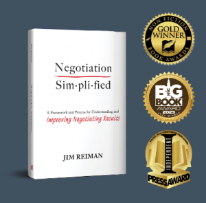 Negotiation Simplified: A Framework and Process for Understanding and Improving Negotiating Results by Jim Reiman