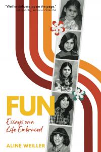 FUN: Essays on a Life Embraced