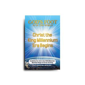 God's Foot is on the World: Christ the King Millennium Era Begins