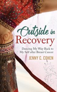 Outside in Recovery: Dancing My Way Back to My Self after Breast Cancer