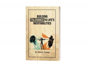 Building Tolerance to Life's Inevitabilities