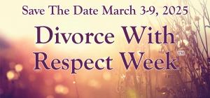 Divorce With Respect Week® - A National Movement for Growth 7 DWRW Banner