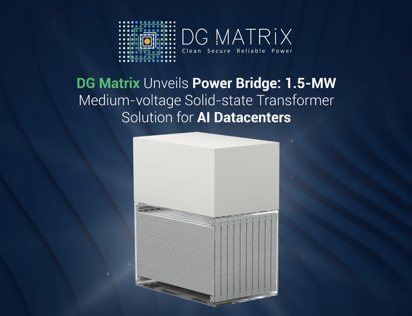 DG Matrix Unveils Power Bridge: 1- to 2.5-MW Medium-Voltage Solid-state ...