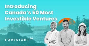 Banner image for Foresight 50 announcement of Canada's top most investible companies.