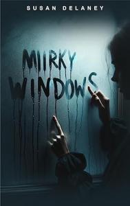 Mirky Windows by Susan Delaney