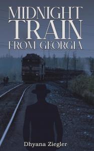 Midnight Train from Georgia by Dhyana Ziegler