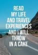 Atticus Publishing Introduces 'Read My Life and Travel Experiences and I Will Throw in a Cake' by Judy Ann Tarvin