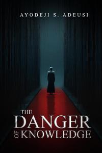 The danger ogf knowledge