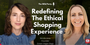 Featuring Green Vegan Bags in the latest episode of the Wild Party Podcast