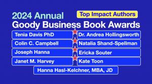 Congratulations to the 9 Top Impact Author Winners for the 2024 Goody Business Book Awards.