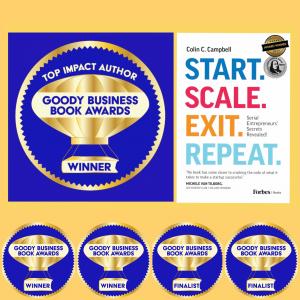 Colin C. Campbell is a Top Impact Author Winner for the 2024 Goody Business Book Awards for his book, Start. Scale. Exit. Repeat.