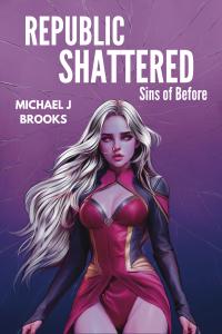 book cover for Republic Shattered: Sins of Before