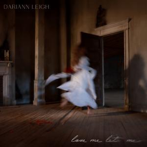 Dariann Leigh "Love Me Let Me" Cover Art