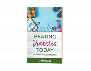 Beating Diabetes Today: Your Road Map to Control, Savings, and Recovery