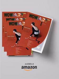 WOWwART magazine will be available in print over 190 countries and thousands of platforms including Amazon.