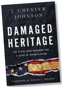 Damaged Heritage: The Elaine Race Massacre and A Story of Reconciliation