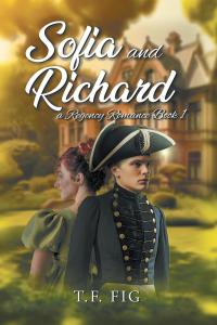 Sofia and Richard: A Regency Romance Book 1