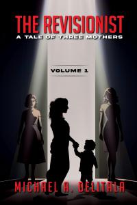 The Revisionist Volume 1 - A Tale of Three Mothers