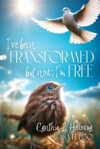 I've Been Transformed: But Now, I'm Free