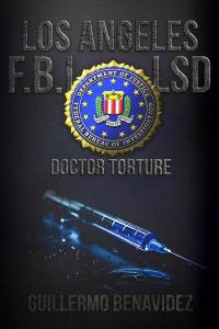 LOS ANGLES F.B.I., LSD DOCTOR TORTURE