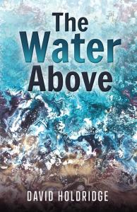 The Water Above - David Holdridge