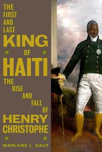 The First and Last King of Haiti