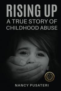 Rising Up: A TRUE STORY OF CHILDHOOD ABUSE
