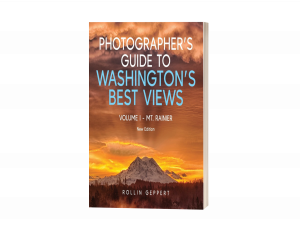 Photographer's Guide to Washington's Best Views: Volume I - Mt. Rainier