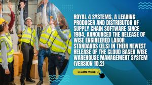 Royal 4 Systems, a leading producer and distributor of supply chain software since 1984, announced the release of WISE Engineered Labor Standards (ELS) in their newest release of the cloud based WISE Warehouse Management System (version 10.2)