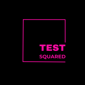 Test Squared