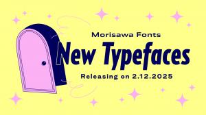 Morisawa Fonts New Typefaces