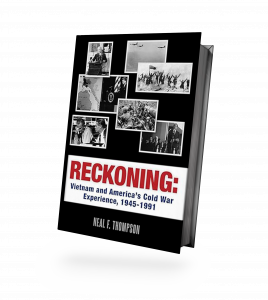 Reckoning: Vietnam and America's Cold War Experience, 1945-1991