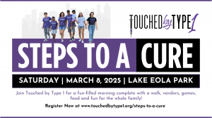 Touched by Type 1 is excited to host Steps to a Cure on March 8th at Lake Eola Park in Orlando.