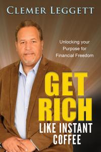 GET RICH LIKE INSTANT COFFEE