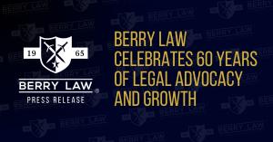 Press release graphic for Berry Law Celebrates 60 Years of Legal Advocacy and Growth