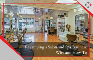 Revamping a Salon and Spa Business: Why and How To