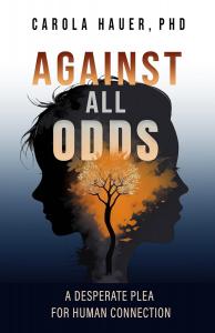 Against All Odds: A Desperate Plea for Human Connection