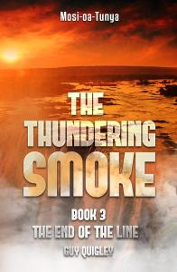  The Thundering Smoke Book 3: The End Of The Line