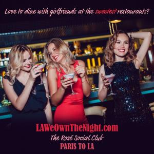 Love to Dine in LA with Girlfriends? Join The Rosé Social club!